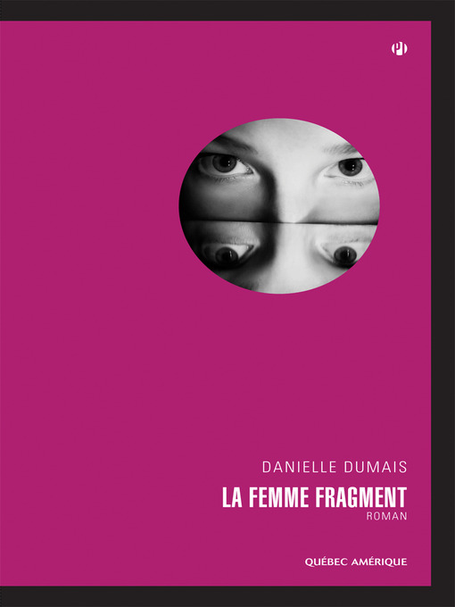Title details for La Femme fragment by Danielle Dumais - Available